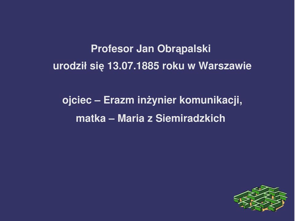 1885 roku w Warszawie ojciec