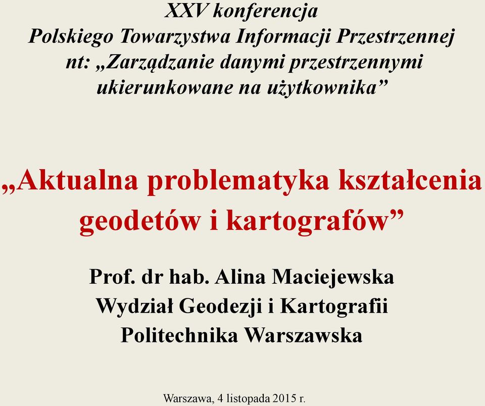 problematyka kształcenia geodetów i kartografów Prof. dr hab.