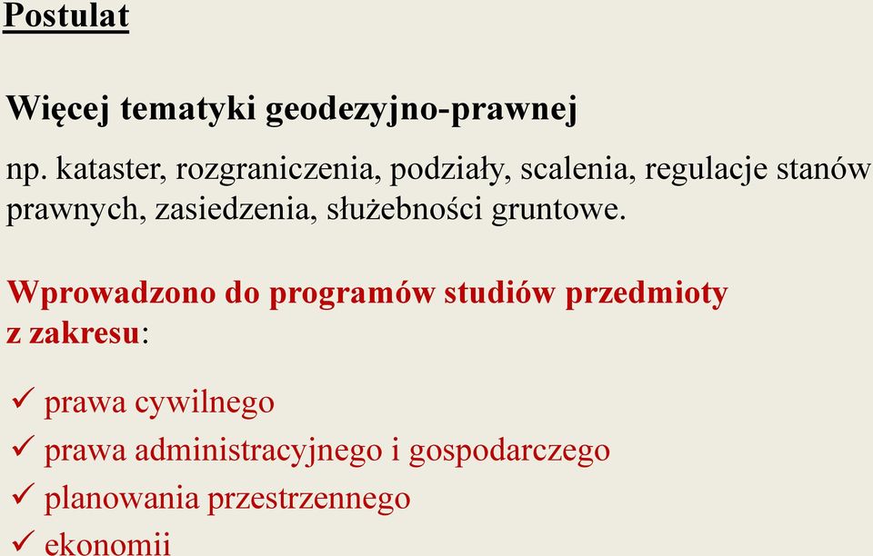 zasiedzenia, służebności gruntowe.