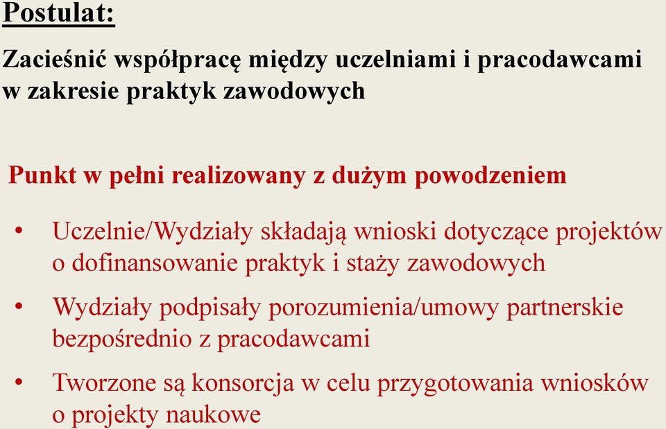 projektów o dofinansowanie praktyk i staży zawodowych Wydziały podpisały porozumienia/umowy