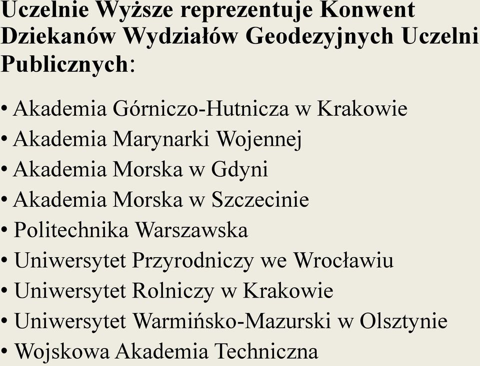 Akademia Morska w Szczecinie Politechnika Warszawska Uniwersytet Przyrodniczy we Wrocławiu