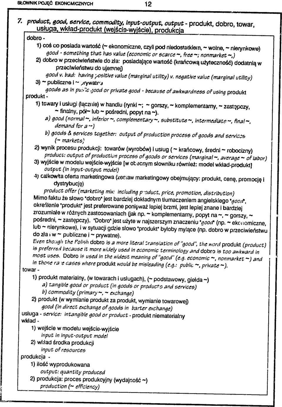 wolne, - nlerynkowe) good - something that has value (economic or scarce-, free -; nonmarket 2) dobw w przecwlef'stwle do zla: posladajqce wartoft (kra cowq utyteczno,) ) dodatniq w przeclwlerfstwu