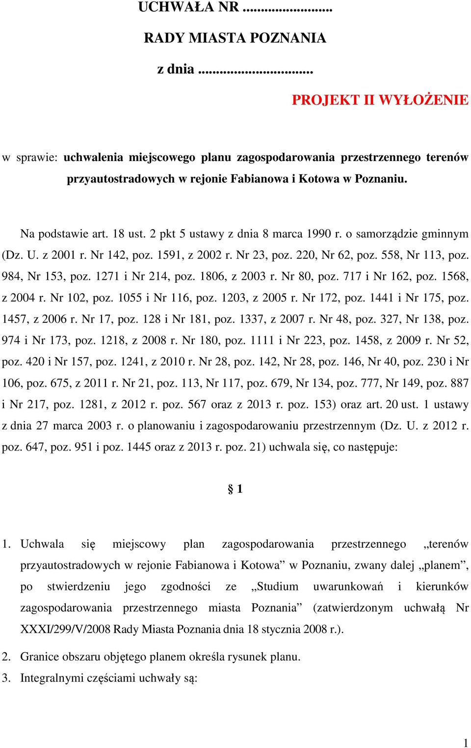 2 pkt 5 ustawy z dnia 8 marca 1990 r. o samorządzie gminnym (Dz. U. z 2001 r. Nr 142, poz. 1591, z 2002 r. Nr 23, poz. 220, Nr 62, poz. 558, Nr 113, poz. 984, Nr 153, poz. 1271 i Nr 214, poz.