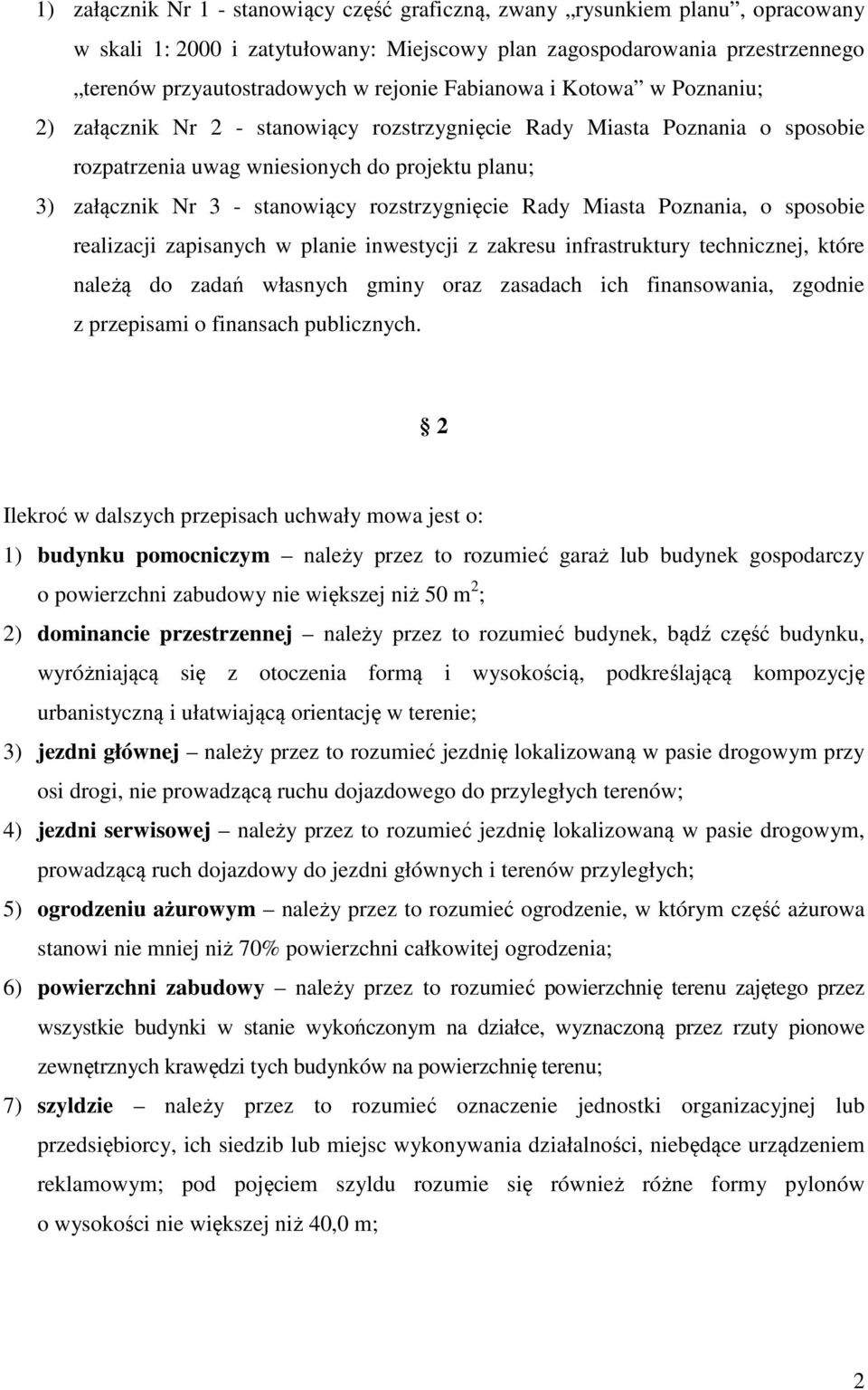 rozstrzygnięcie Rady Miasta Poznania, o sposobie realizacji zapisanych w planie inwestycji z zakresu infrastruktury technicznej, które należą do zadań własnych gminy oraz zasadach ich finansowania,