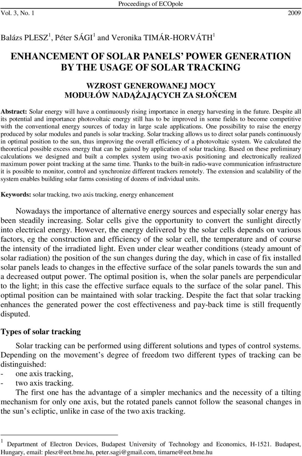 Abstract: Solar energy will have a continuously rising importance in energy harvesting in the future.