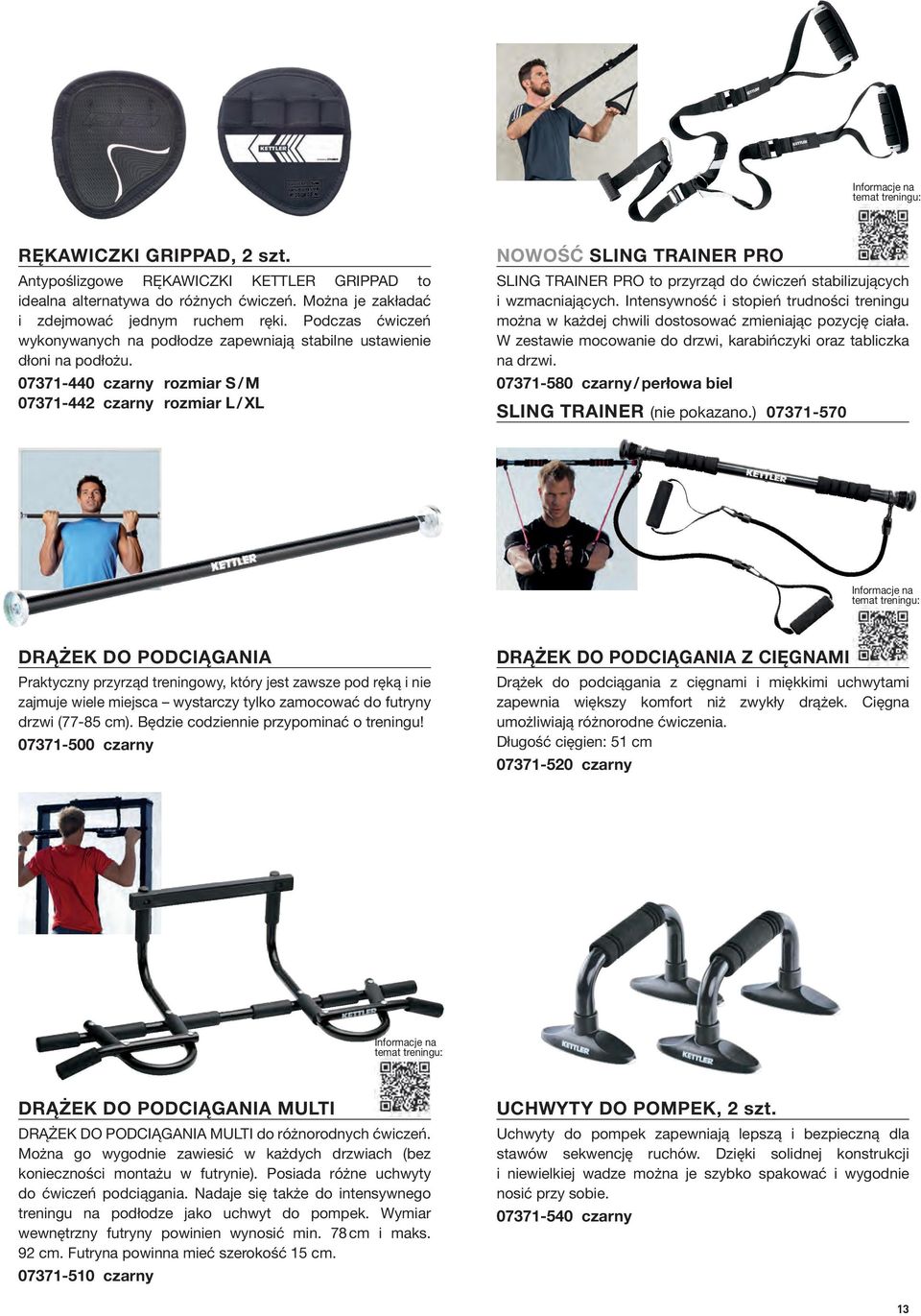 07371-440 czarny rozmiar S / M 07371-442 czarny rozmiar L / XL NOWOŚĆ SLING TRAINER PRO SLING TRAINER PRO to przyrząd do ćwiczeń stabilizujących i wzmacniających.