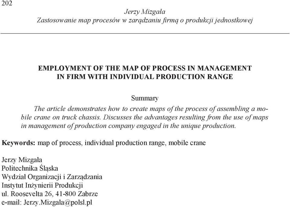 Discusses the advantages resulting from the use of maps in management of production company engaged in the unique production.