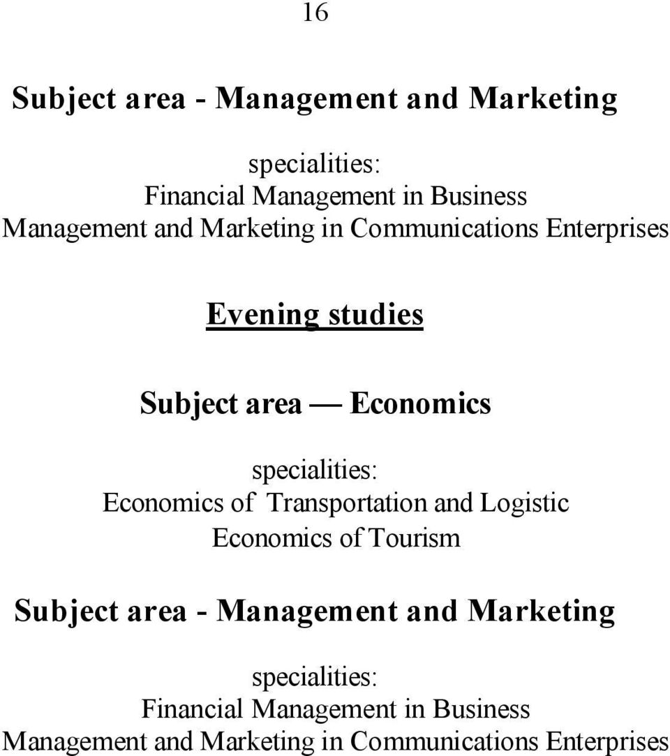 Economics of Transportation and Logistic Economics of Tourism Subject area - Management and