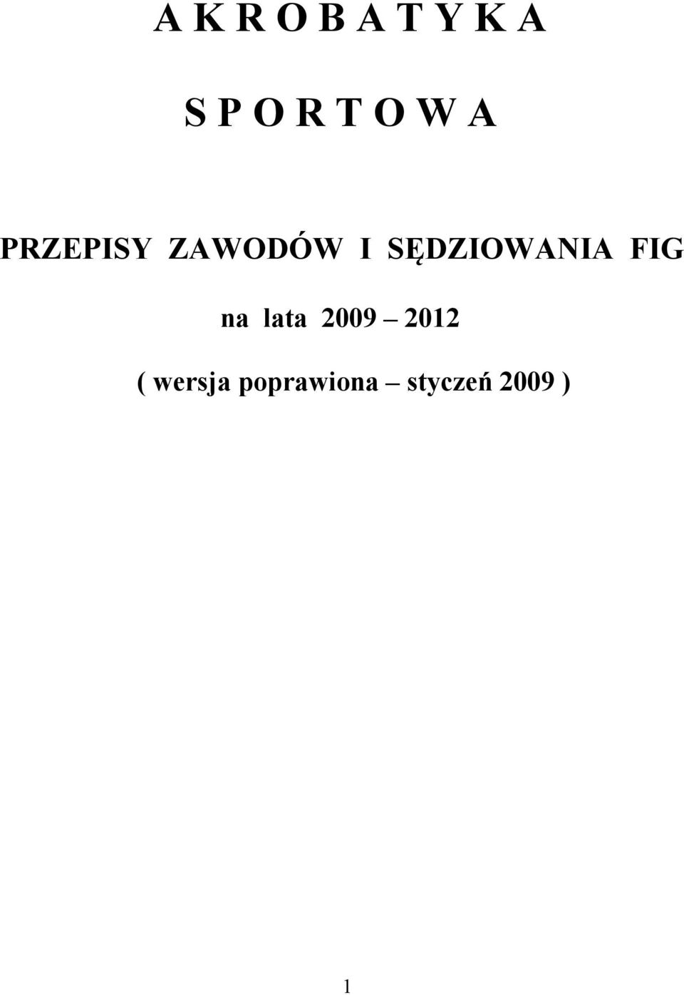 SĘDZIOWANIA FIG na lata 2009