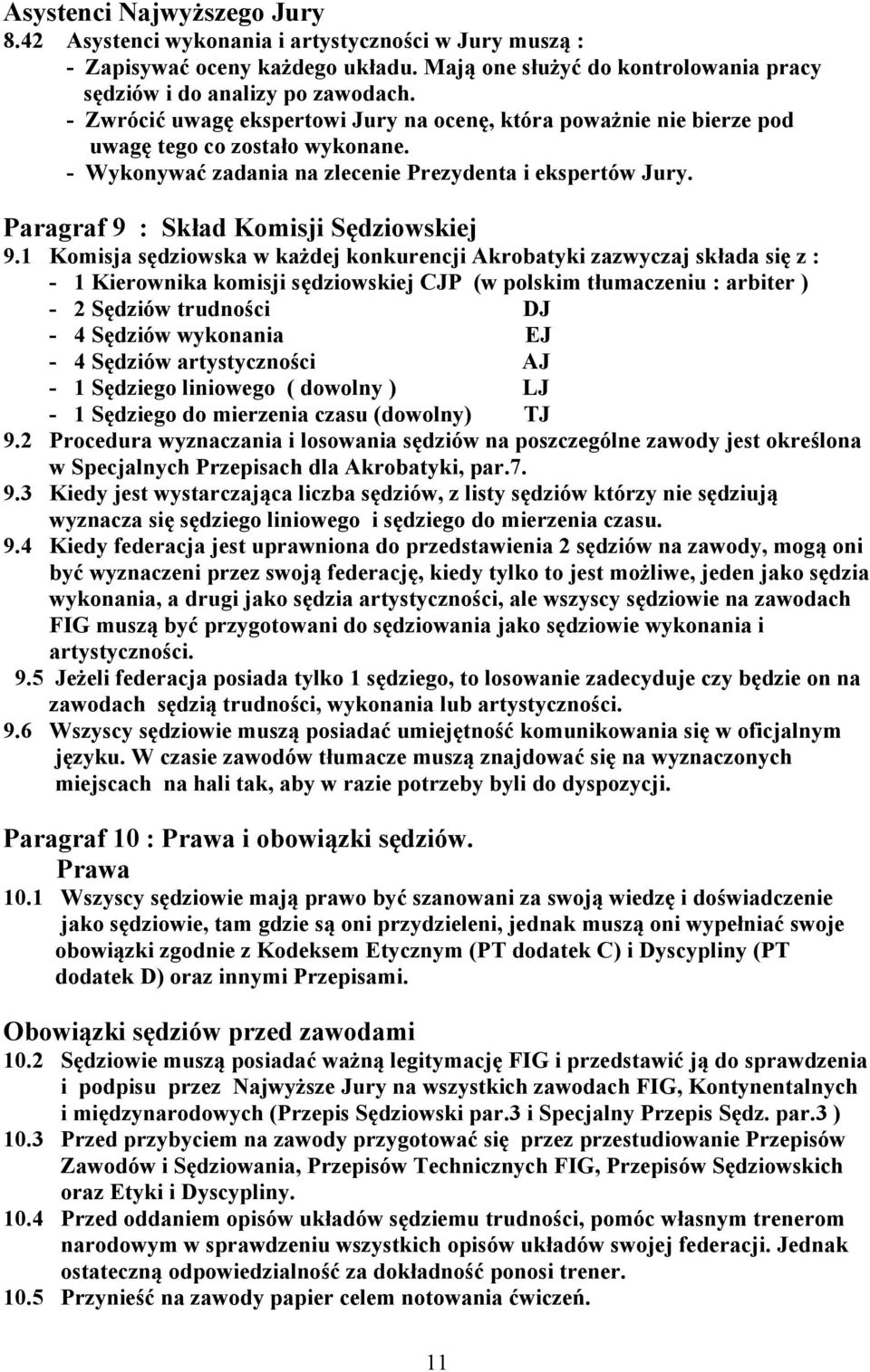 Paragraf 9 : Skład Komisji Sędziowskiej 9.