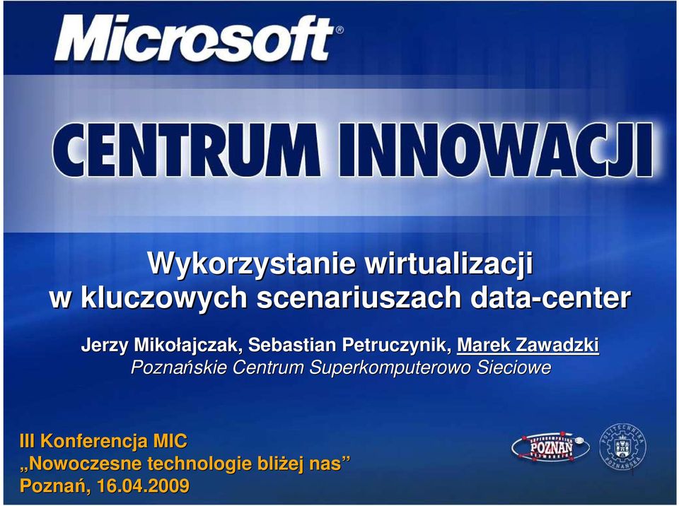 Zawadzki Poznańskie Centrum Superkomputerowo Sieciowe III