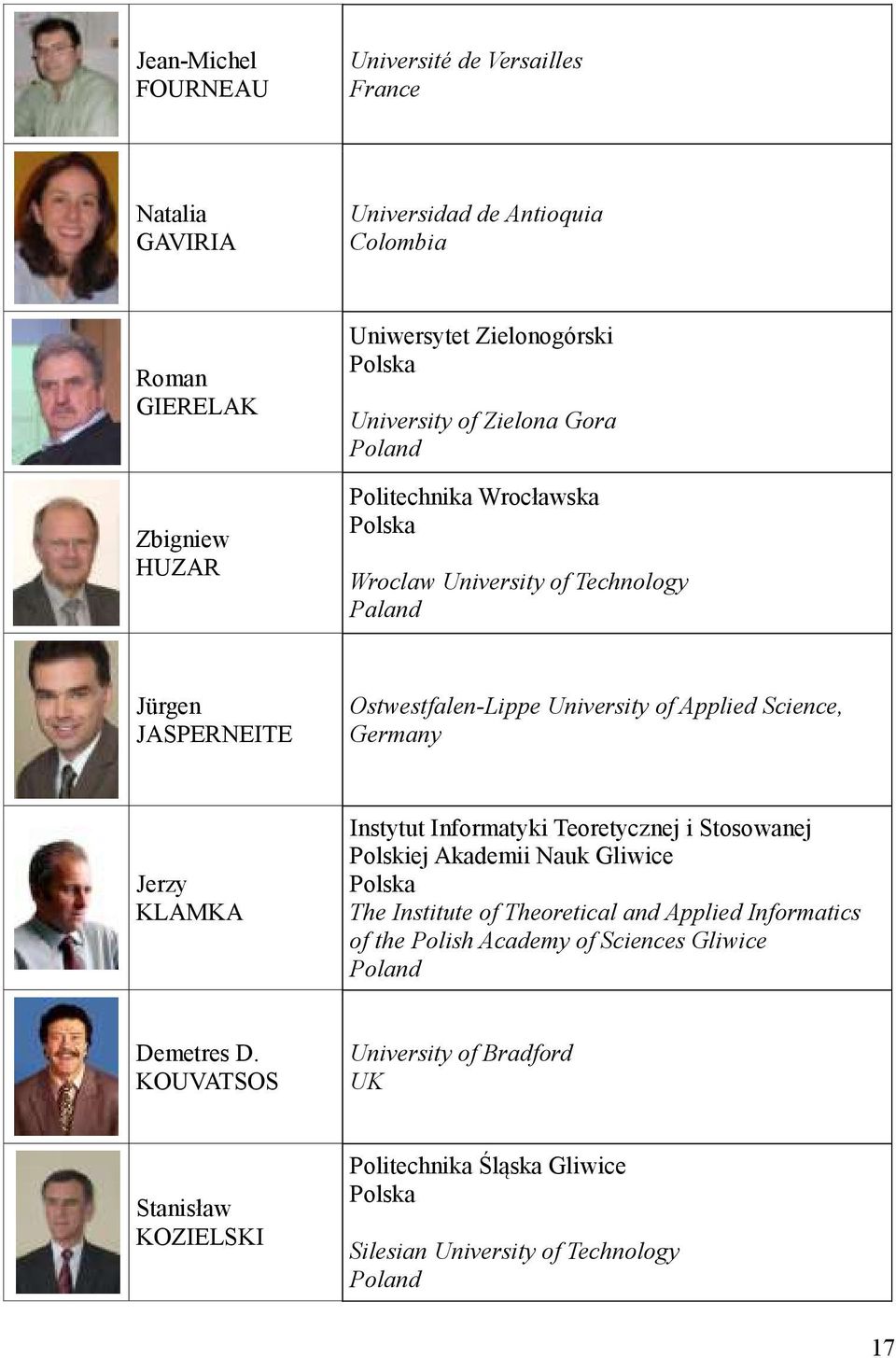 Germany Jerzy KLAMKA Instytut Informatyki Teoretycznej i Stosowanej Polskiej Akademii Nauk Gliwice Polska The Institute of Theoretical and Applied Informatics of the Polish