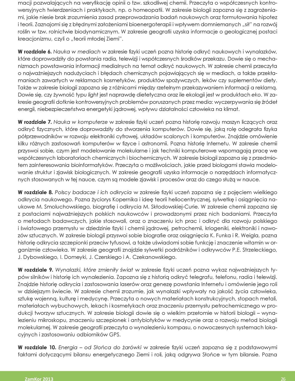 Zaznajomi się z błędnymi założeniami bioenergoterapii i wpływem domniemanych sił na rozwój roślin w tzw. rolnictwie biodynamicznym.