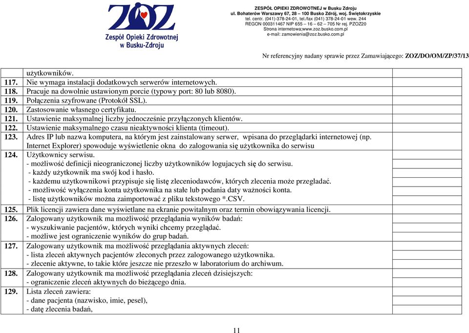 Adres IP lub nazwa komputera, na którym jest zainstalowany serwer, wpisana do przeglądarki internetowej (np.