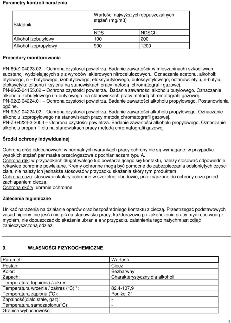 . Oznaczanie acetonu, alkoholi: etylowego, n butylowego, izobutylowego, etoksybutylowego, butoksyetylowego; octanów: etylu, n-butylu, etoksyetylu; toluenu i ksylenu na stanowiskach pracy metodą