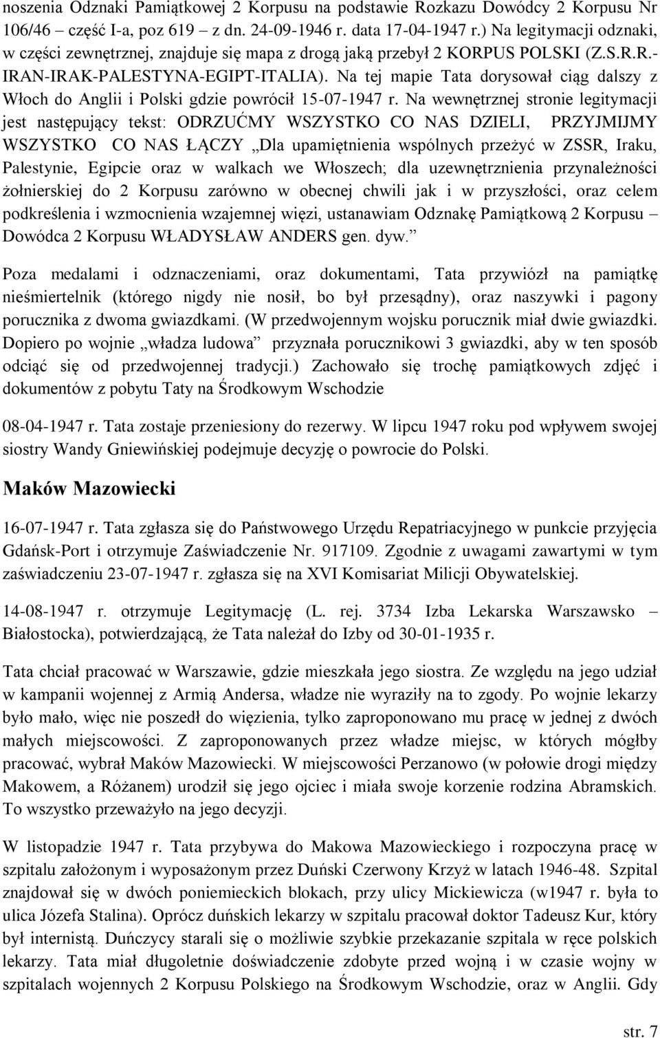 Na tej mapie Tata dorysował ciąg dalszy z Włoch do Anglii i Polski gdzie powrócił 15-07-1947 r.