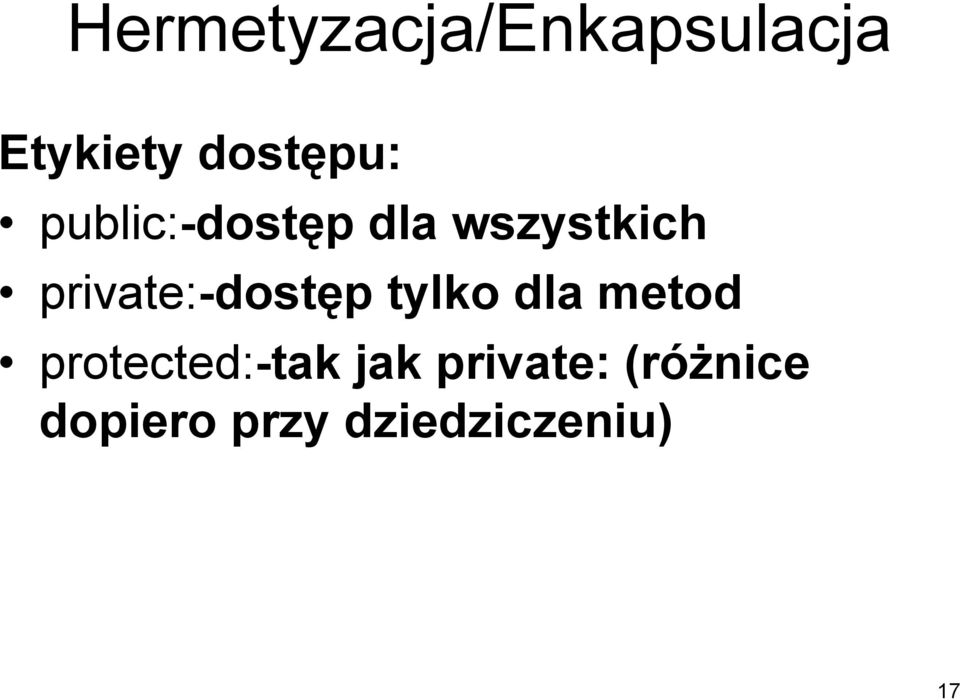 private:-dostęp tylko dla metod