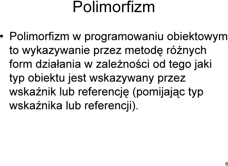 zależności od tego jaki typ obiektu jest wskazywany przez