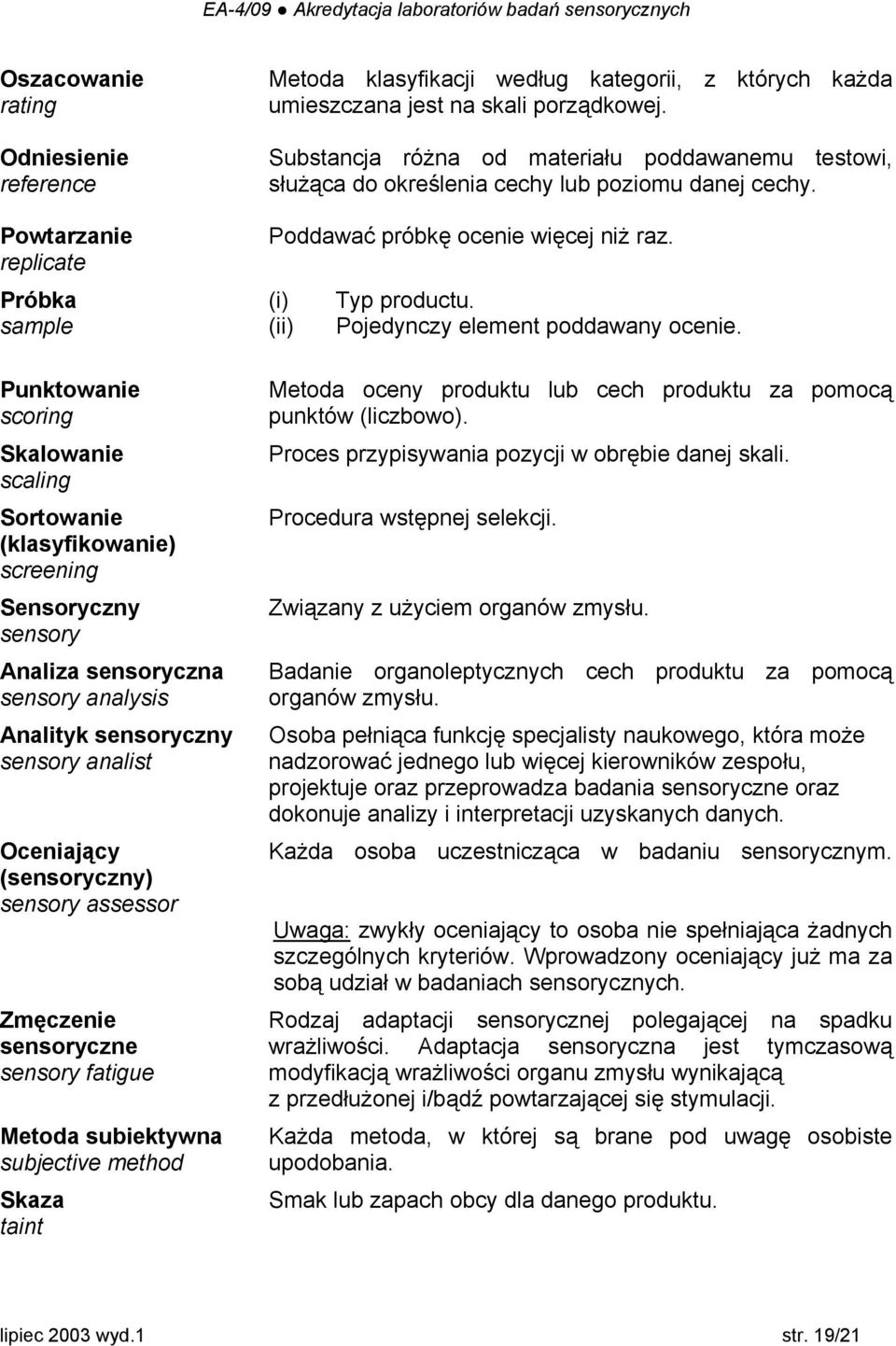 sample (ii) Pojedynczy element poddawany ocenie.