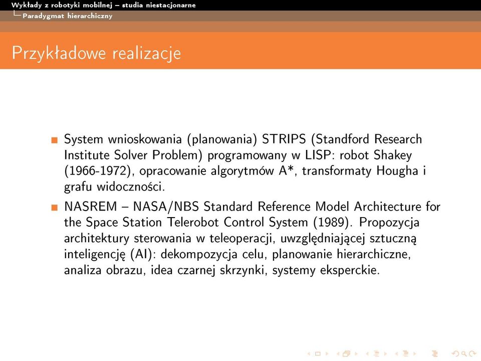 NASREM NASA/NBS Standard Reference Model Architecture for the Space Station Telerobot Control System (1989).