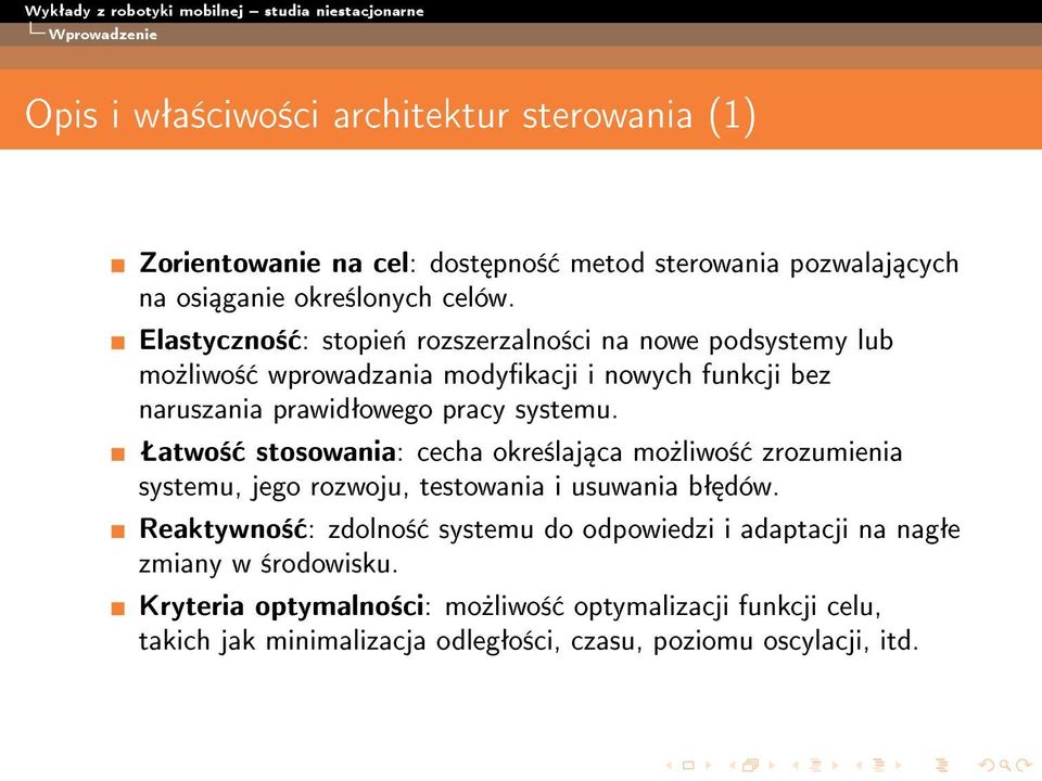Šatwo± stosowania: cecha okre±laj ca mo»liwo± zrozumienia systemu, jego rozwoju, testowania i usuwania bª dów.