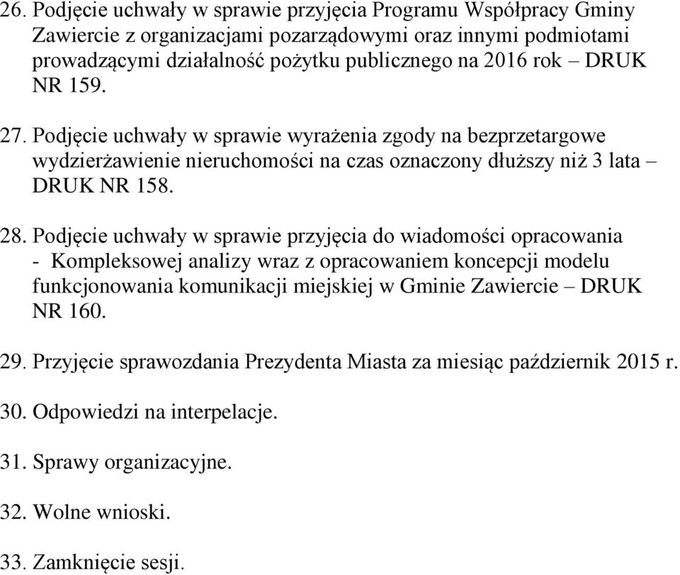 Podjęcie uchwały w sprawie przyjęcia do wiadomości opracowania - Kompleksowej analizy wraz z opracowaniem koncepcji modelu funkcjonowania komunikacji miejskiej w Gminie Zawiercie