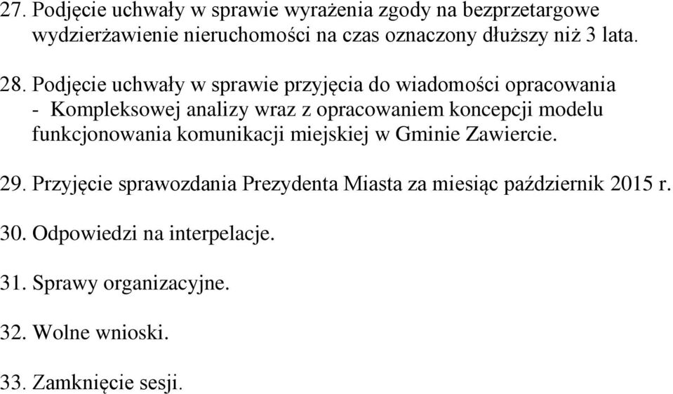 Podjęcie uchwały w sprawie przyjęcia do wiadomości opracowania - Kompleksowej analizy wraz z opracowaniem koncepcji modelu