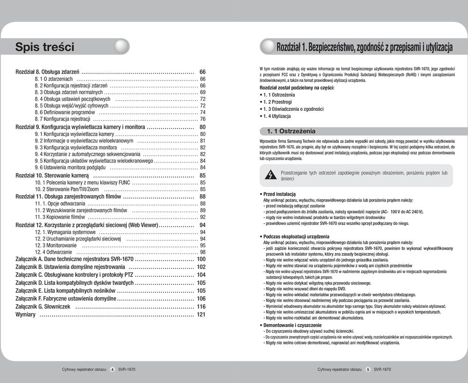 Konfiguracja wyświetlacza kamery i monitora 80 9. 1 Konfiguracja wyświetlacza kamery 80 9. 2 Informacje o wyświetlaczu wieloekranowym 81 9. 3 Konfiguracja wyświetlacza monitora 82 9.