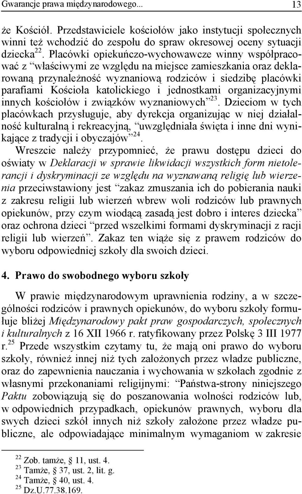 katolickiego i jednostkami organizacyjnymi innych kościołów i związków wyznaniowych 23.