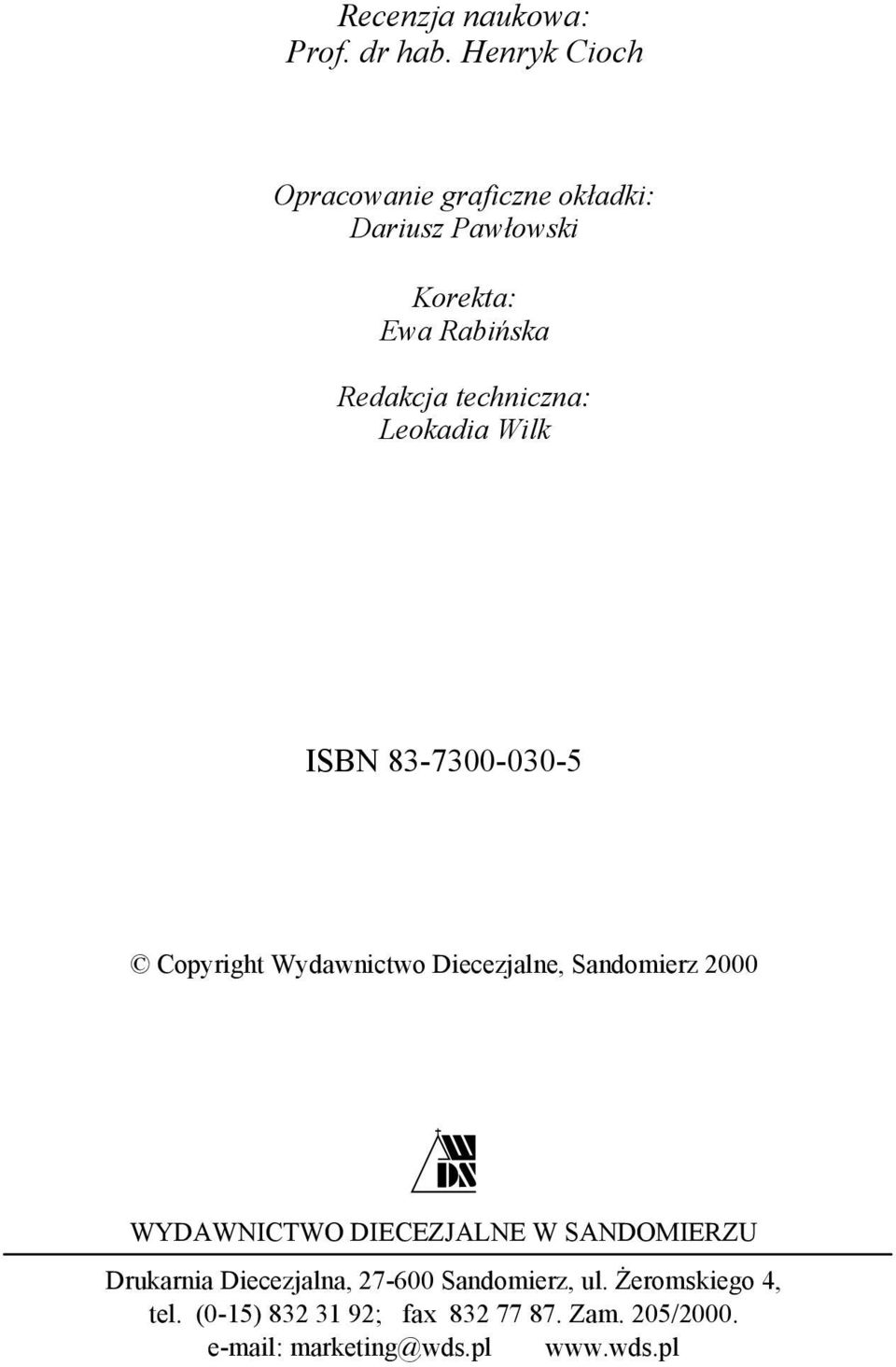 techniczna: Leokadia Wilk ISBN 83-7300-030-5 Copyright Wydawnictwo Diecezjalne, Sandomierz 2000