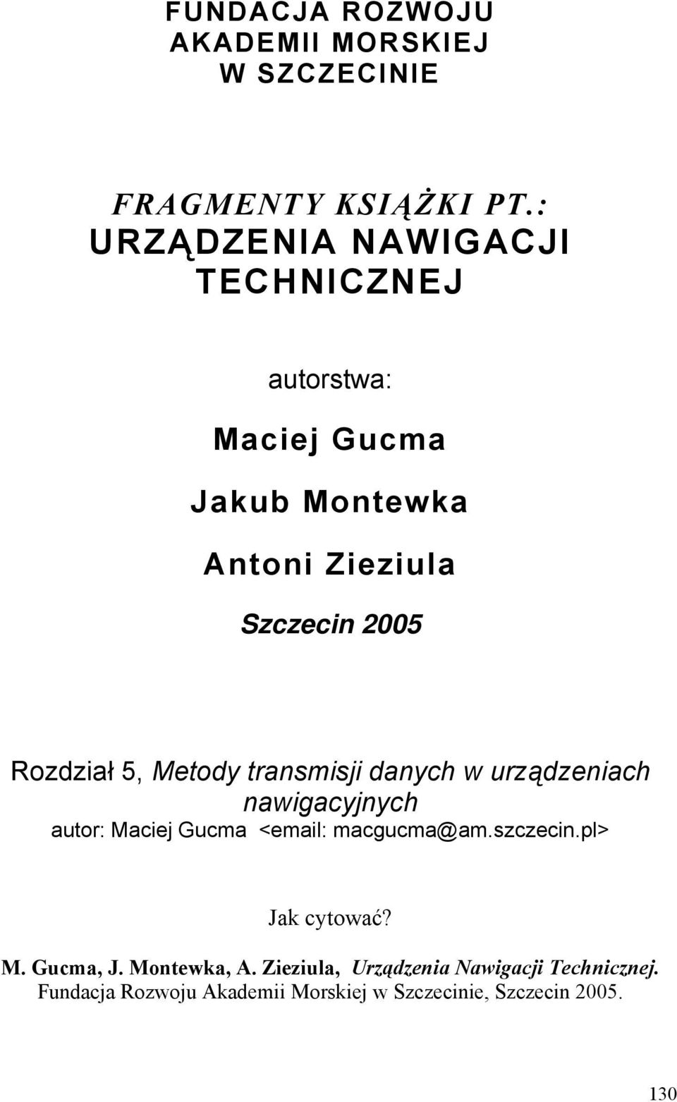 Rozdział 5, Metody transmisji danych w urządzeniach nawigacyjnych autor: Maciej Gucma <email: macgucma@am.
