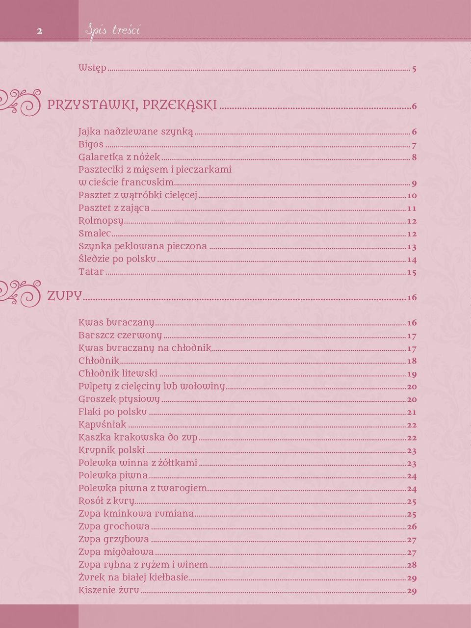 ..17 Chłodnik...18 Chłodnik litewski...19 Pulpety z cielęciny lub wołowiny...20 Groszek ptysiowy...20 Flaki po polsku...21 Kapuśniak...22 Kaszka krakowska do zup...22 Krupnik polski.