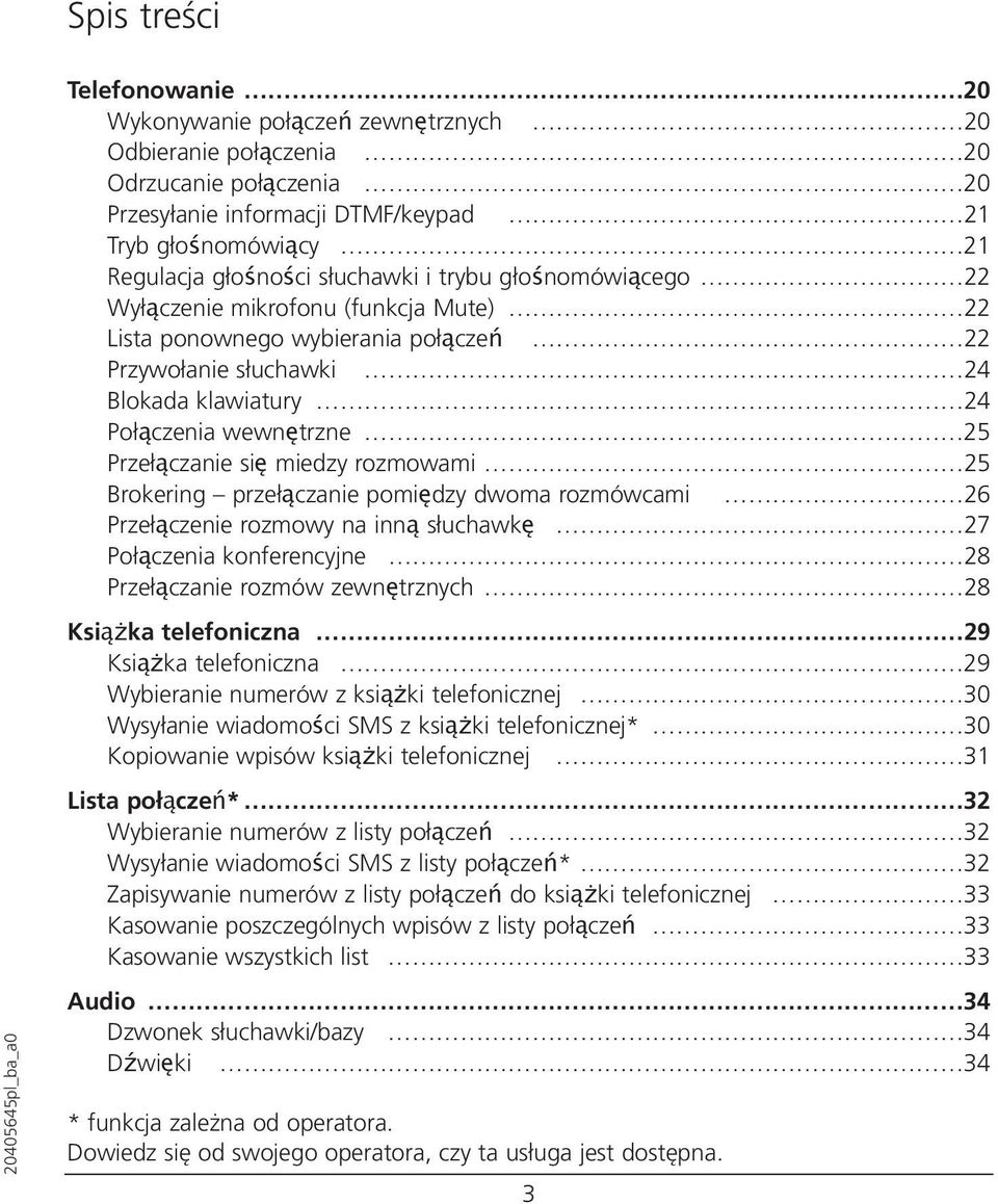 się miedzy rozmowami 25 Brokering przełączanie pomiędzy dwoma rozmówcami 26 Przełączenie rozmowy na inną słuchawkę 27 Połączenia konferencyjne 28 Przełączanie rozmów zewnętrznych 28 Ksią ka