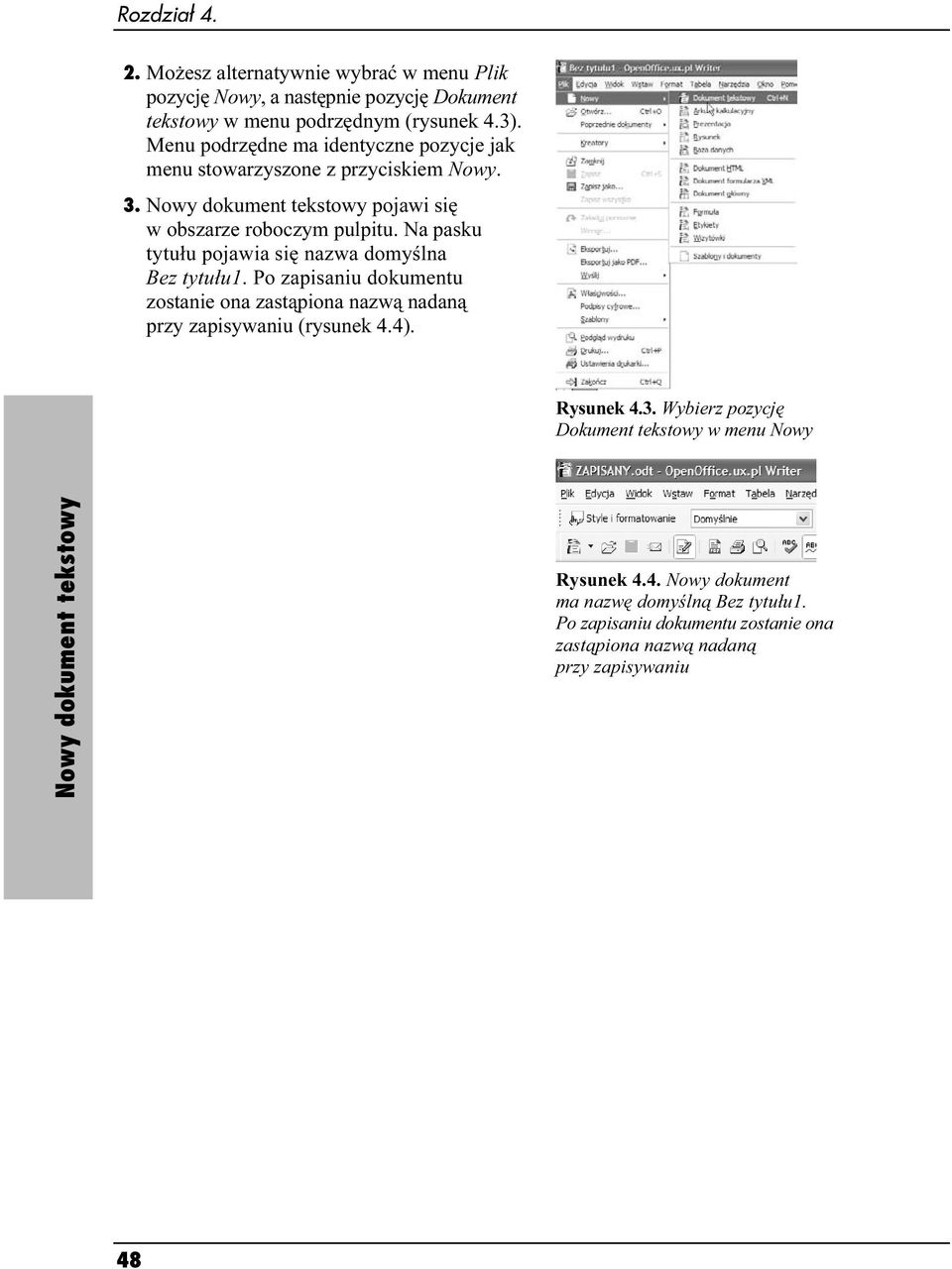 Na pasku tytułu pojawia się nazwa domyślna Bez tytułu1. Po zapisaniu dokumentu zostanie ona zastąpiona nazwą nadaną przy zapisywaniu (rysunek 4.4). Rysunek 4.3.