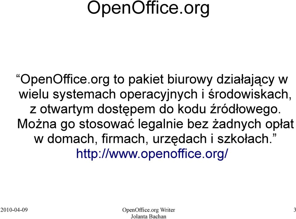 i środowiskach, z otwartym dostępem do kodu źródłowego.