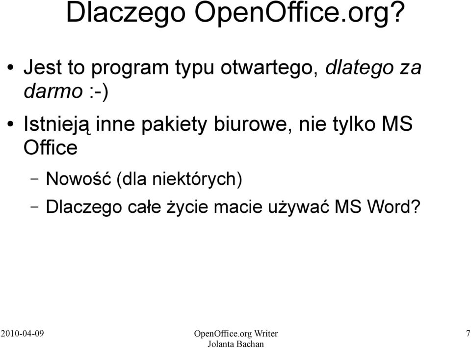 :-) Istnieją inne pakiety biurowe, nie tylko MS