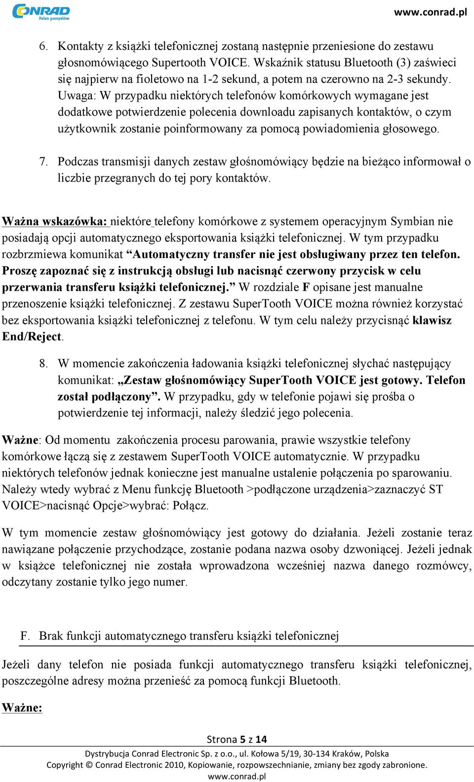 Uwaga: W przypadku niektórych telefonów komórkowych wymagane jest dodatkowe potwierdzenie polecenia downloadu zapisanych kontaktów, o czym użytkownik zostanie poinformowany za pomocą powiadomienia