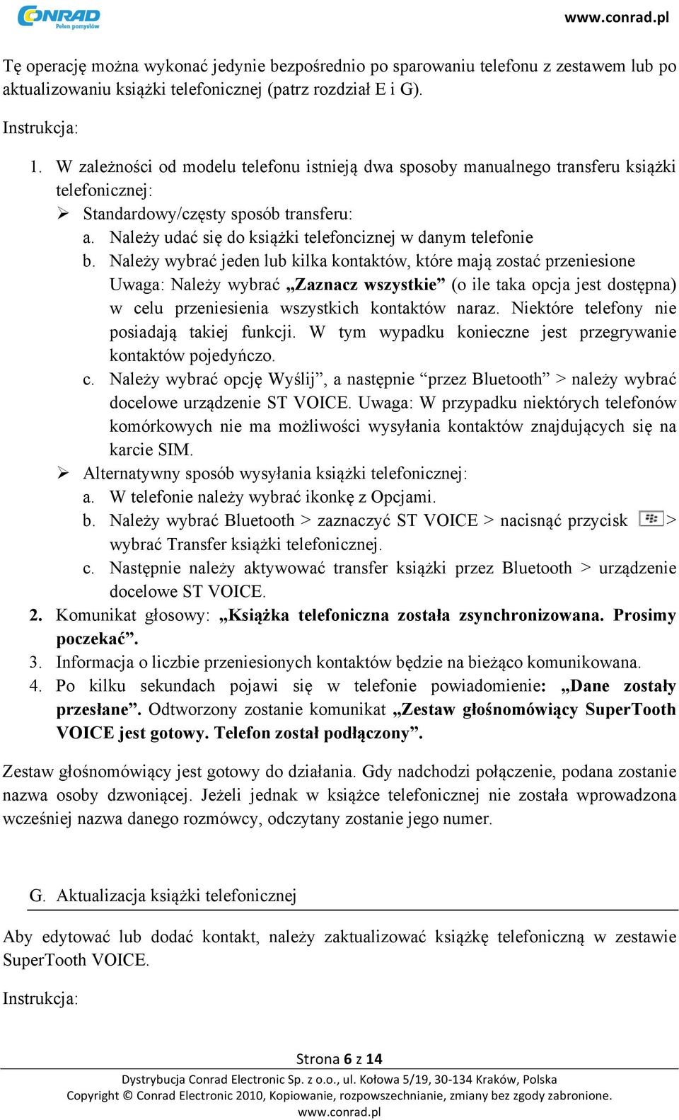 Należy wybrać jeden lub kilka kontaktów, które mają zostać przeniesione Uwaga: Należy wybrać Zaznacz wszystkie (o ile taka opcja jest dostępna) w celu przeniesienia wszystkich kontaktów naraz.