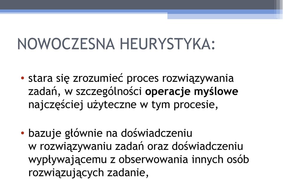 procesie, bazuje głównie na doświadczeniu w rozwiązywaniu zadań oraz