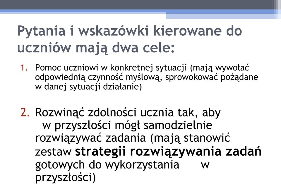 pożądane w danej sytuacji działanie) 2.