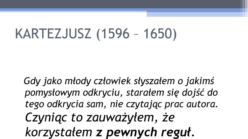 się dojść do tego odkrycia sam, nie czytając prac