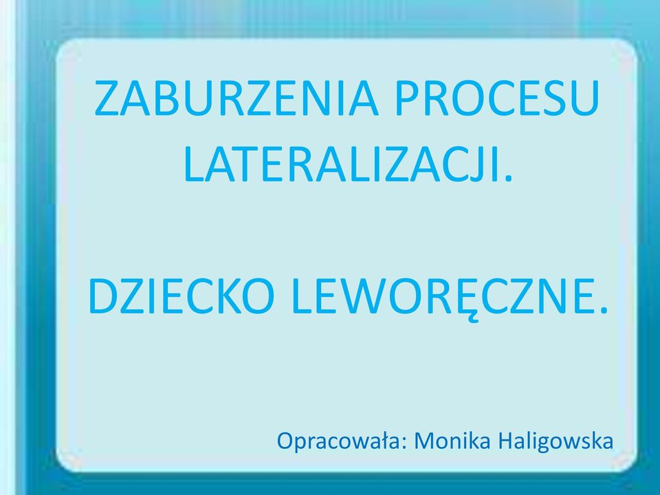 DZIECKO LEWORĘCZNE.