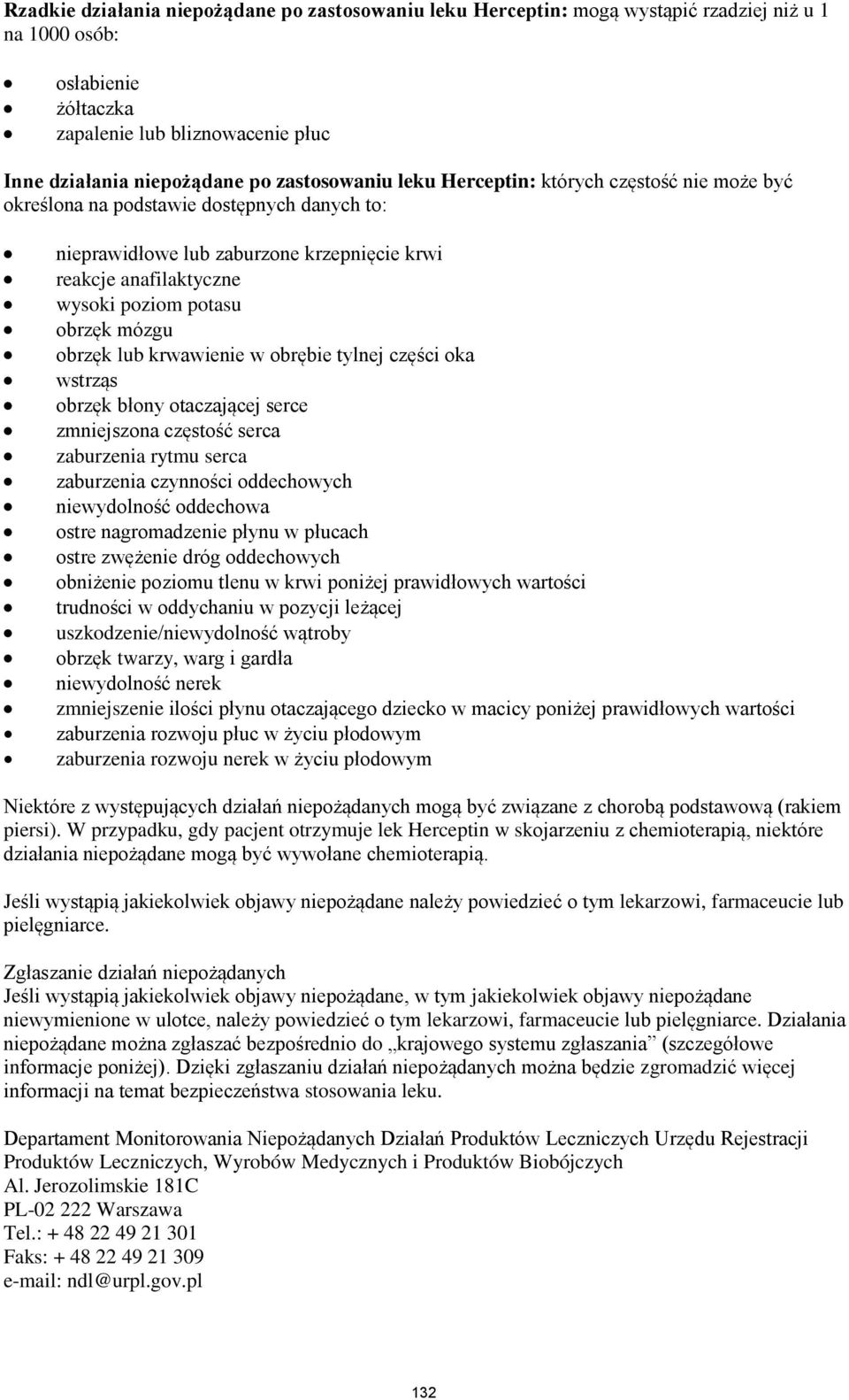 mózgu obrzęk lub krwawienie w obrębie tylnej części oka wstrząs obrzęk błony otaczającej serce zmniejszona częstość serca zaburzenia rytmu serca zaburzenia czynności oddechowych niewydolność