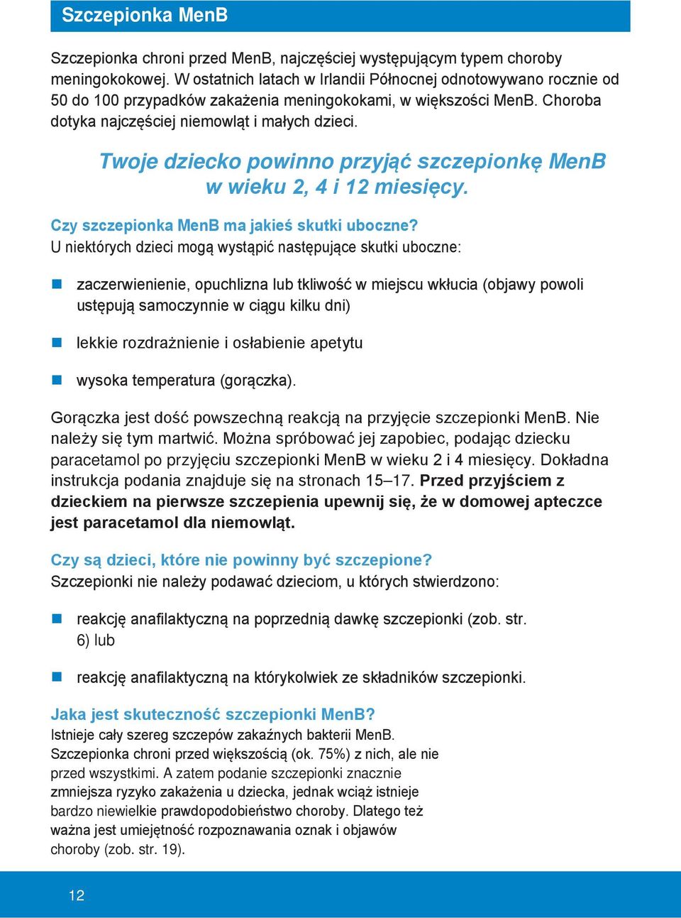 Twoje dziecko powinno przyjąć szczepionkę MenB w wieku 2, 4 i 12 miesięcy. Czy szczepionka MenB ma jakieś skutki uboczne?