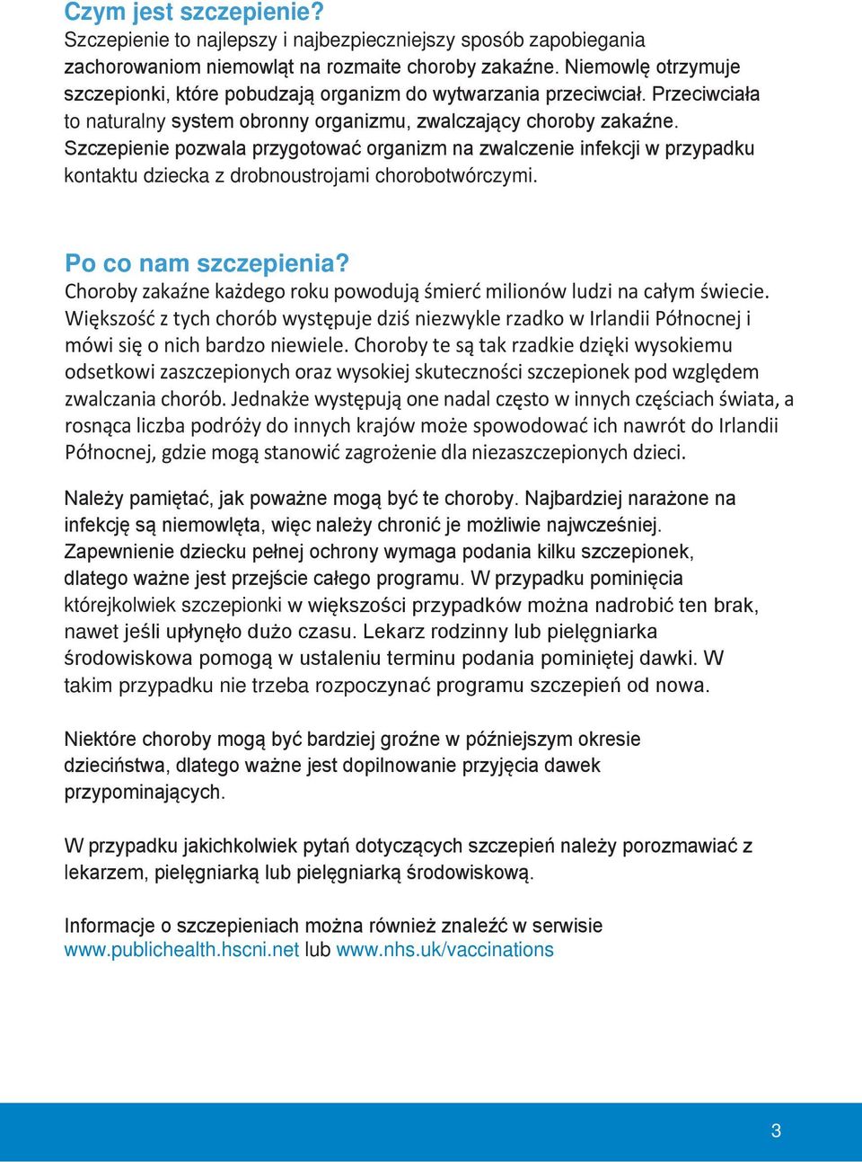 Szczepienie pozwala przygotować organizm na zwalczenie infekcji w przypadku kontaktu dziecka z drobnoustrojami chorobotwórczymi. Po co nam szczepienia?