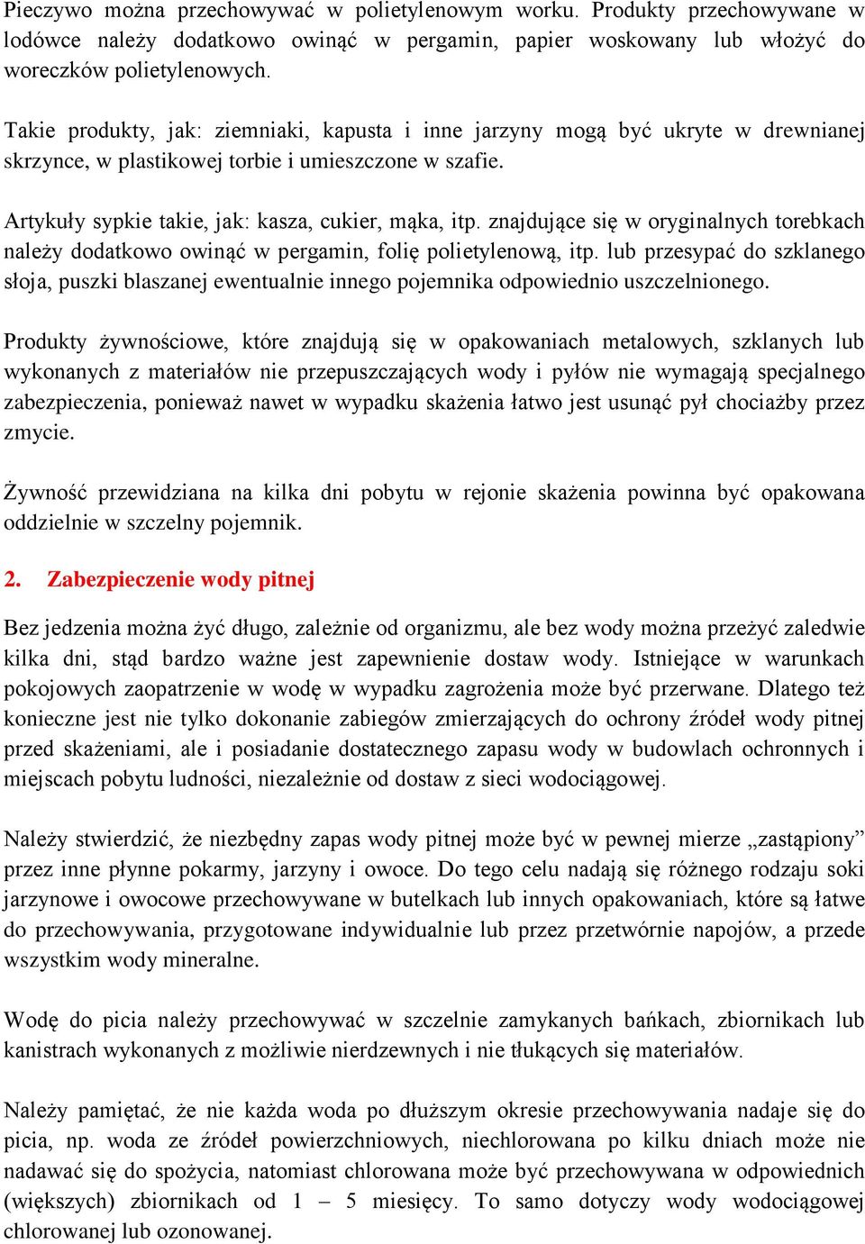 znajdujące się w oryginalnych torebkach należy dodatkowo owinąć w pergamin, folię polietylenową, itp.