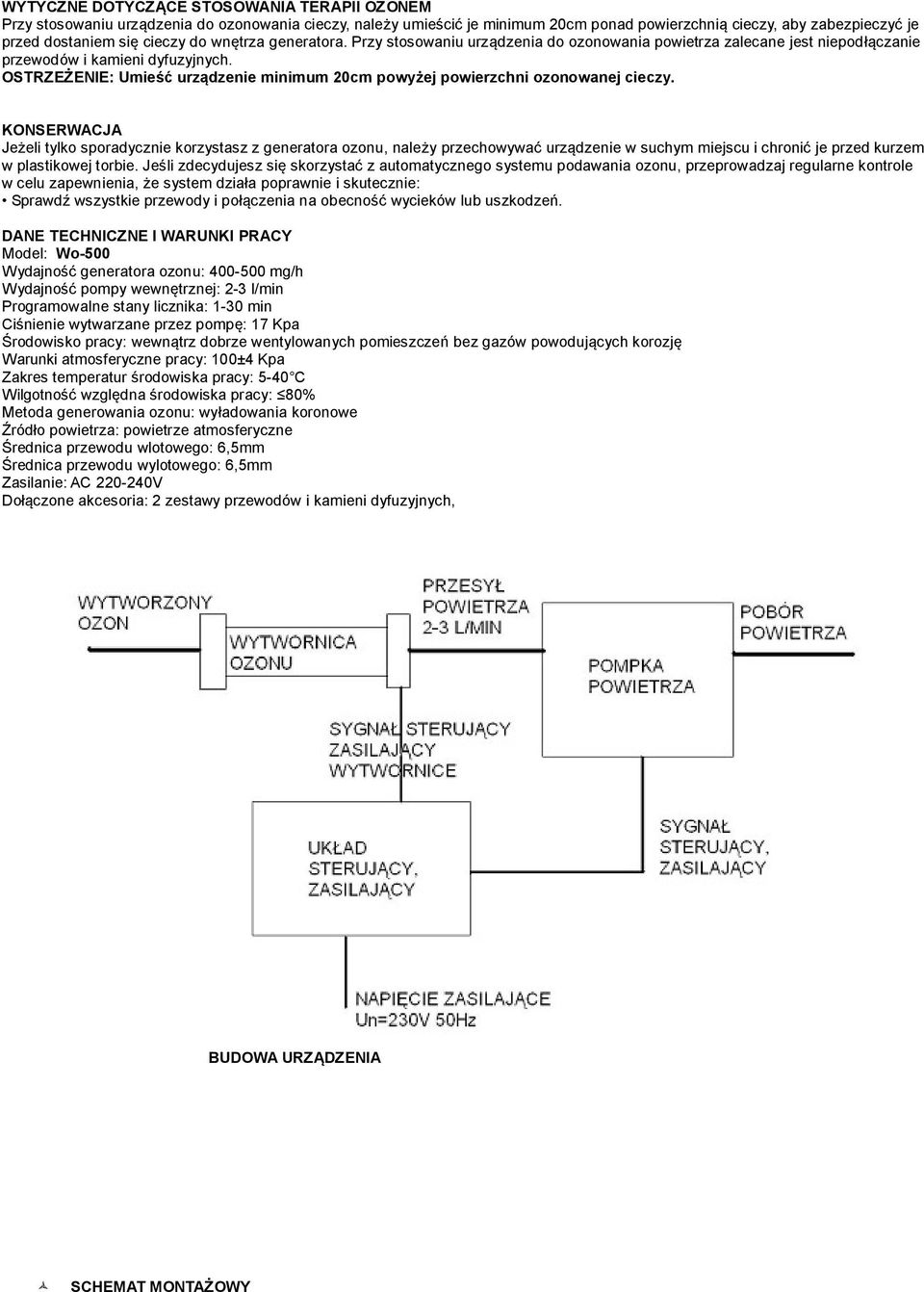 OSTRZEENIE: Umie urzdzenie minimum 20cm powyej powierzchni ozonowanej cieczy.