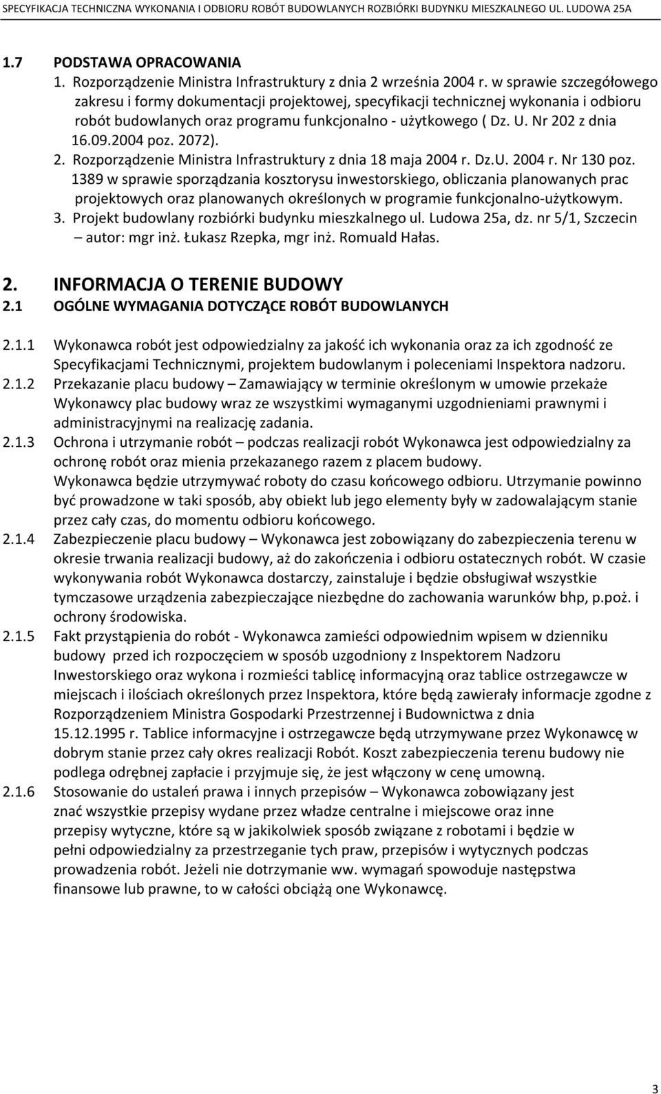 2004 poz. 2072). 2. Rozporządzenie Ministra Infrastruktury z dnia 18 maja 2004 r. Dz.U. 2004 r. Nr 130 poz.