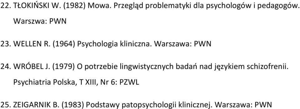 (1979) O potrzebie lingwistycznych badań nad językiem schizofrenii.