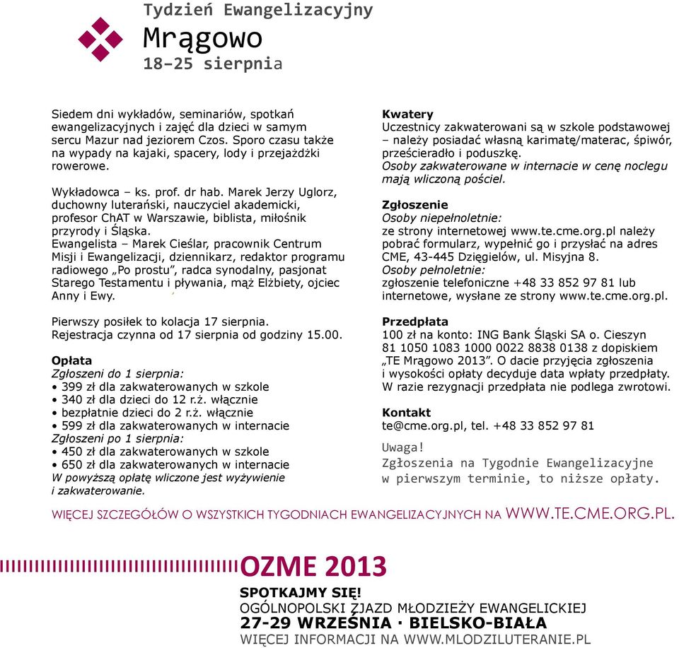 Marek Jerzy Uglorz, duchowny luterański, nauczyciel akademicki, profesor ChAT w Warszawie, biblista, miłośnik przyrody i Śląska.